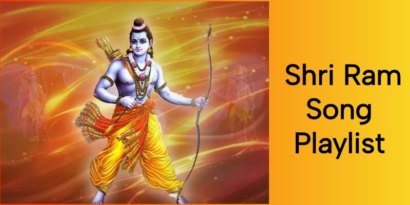 Best Shri Ram Song Playlist
